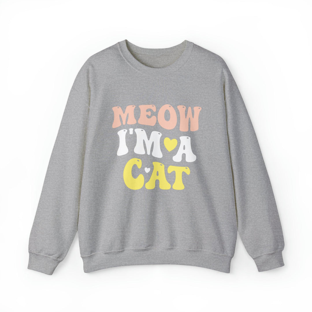 Meow I'm A Cat Crewneck Sweatshirt- Happy Little Kitty