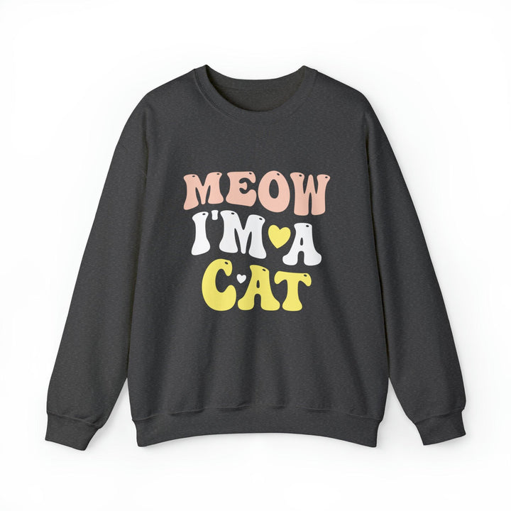 Meow I'm A Cat Crewneck Sweatshirt- Happy Little Kitty