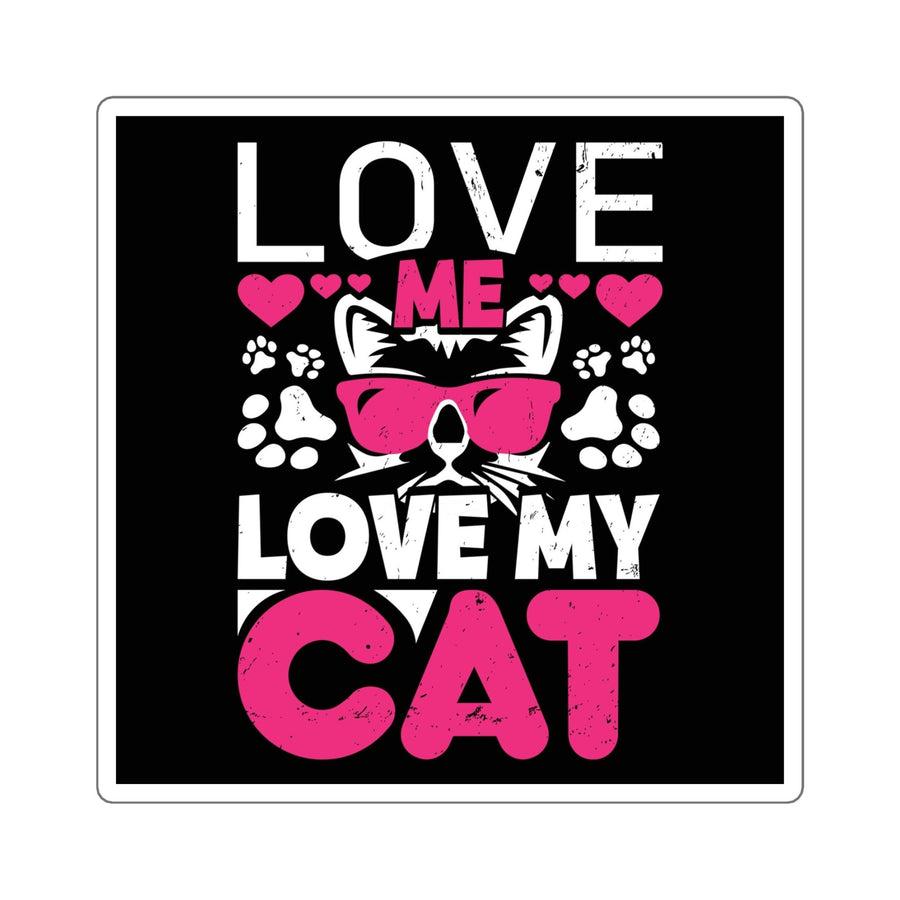 Love Me Love My Cat Square Sticker - Happy Little Kitty