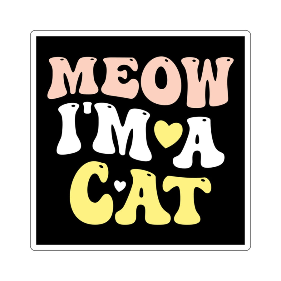Meow I'm A Cat Sticker - Happy Little Kitty