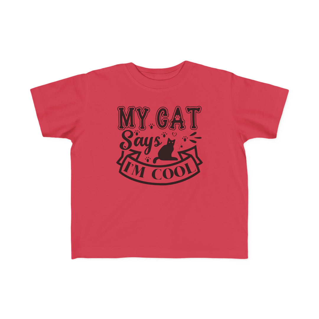 My Cat Says I'm Cool Toddler Tee - Happy Little Kitty